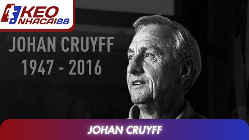 Johan Cruyff Với Chiến Thuật Làm Thay Đổi Bóng Đá Thế Giới